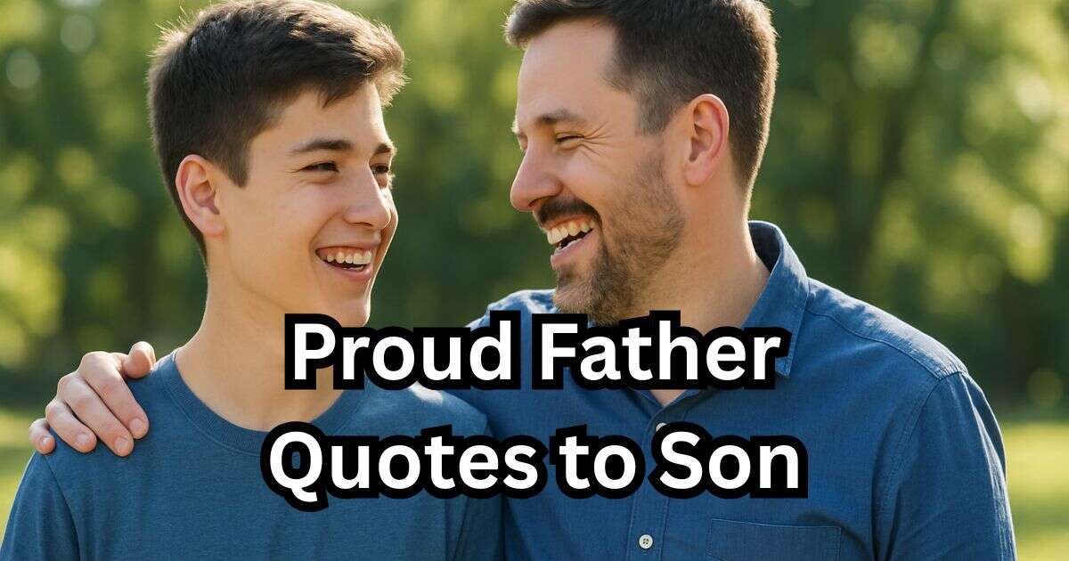 30+ Proud Father Quotes to Son