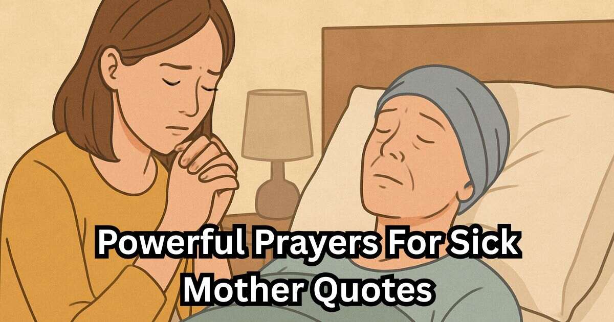 Powerful Prayers For Sick Mother Quotes