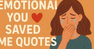 120 Emotional You Saved Me Quotes In 2025