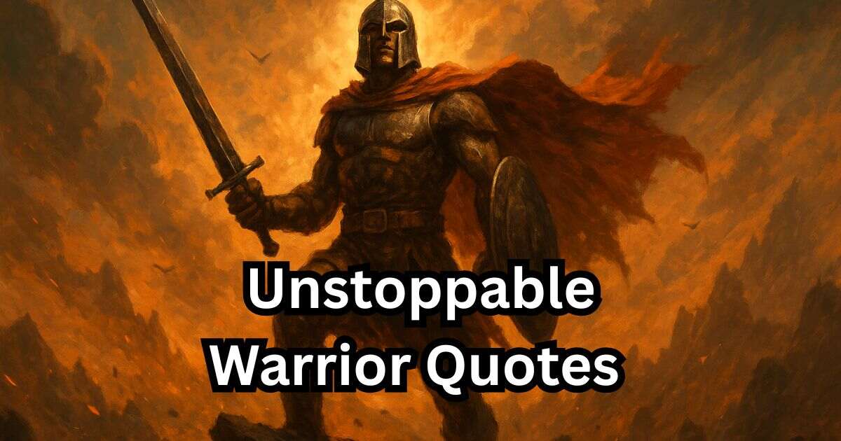 122 Unstoppable Warrior Quotes to Unleash Your Inner Hero