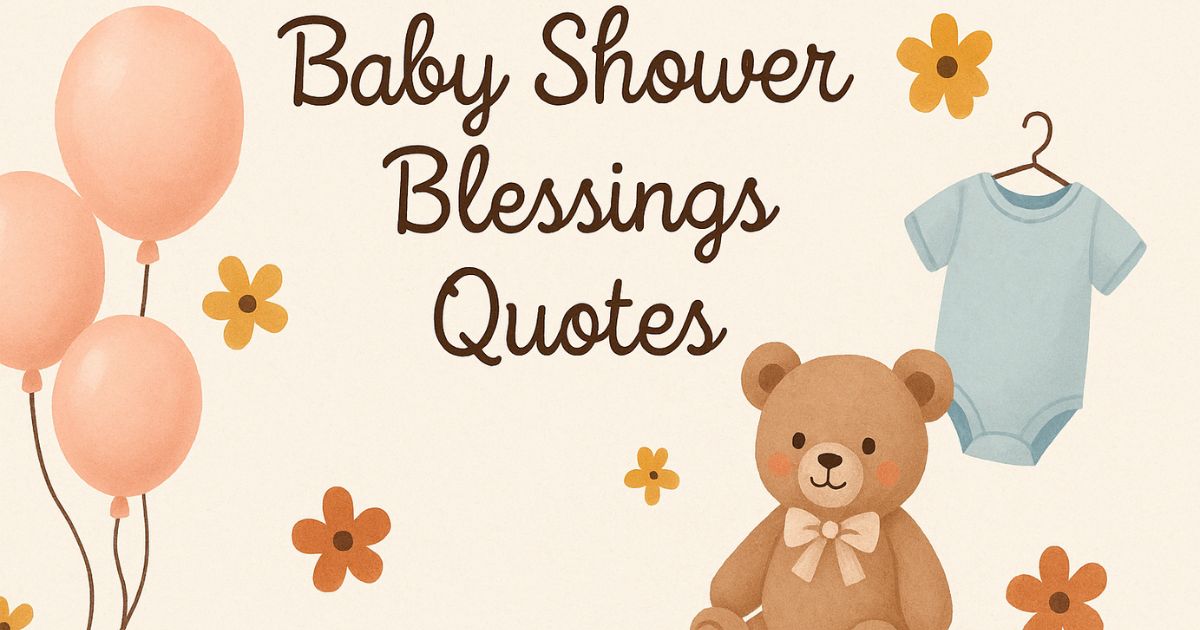 214+ Top Baby Shower Blessings Quotes To Celebrate The New Arrival