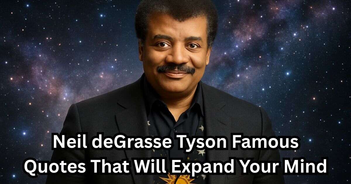90 Neil deGrasse Tyson Famous Quotes That Will Expand Your Mind