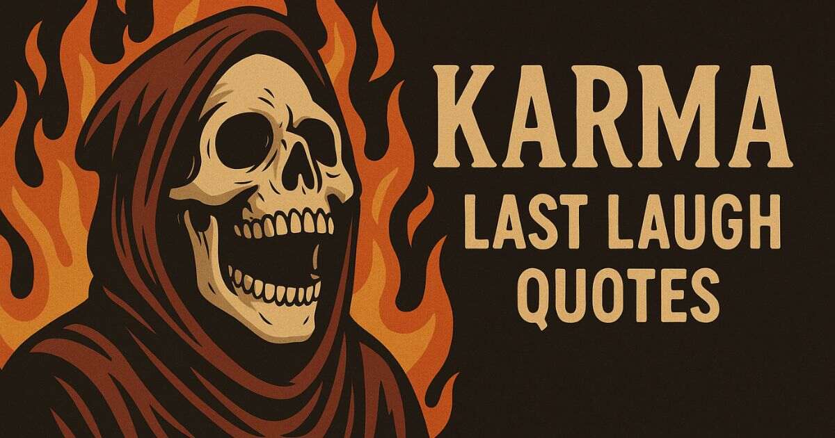 90 Powerful Karma Last Laugh Quotes To Keep You On The Right Path