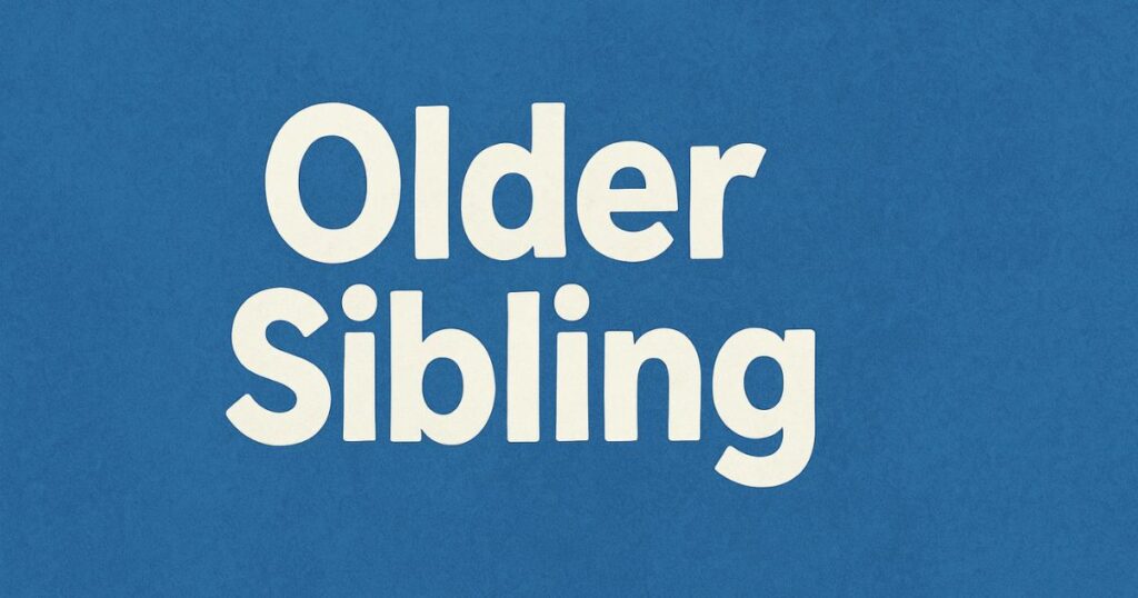 Big Brother Quotes from Little Sister Funny “Older Sibling”