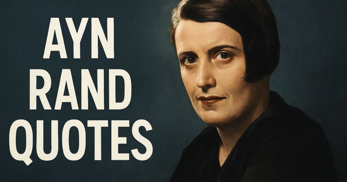 Top 10 Ayn Rand Quotes (Plus 50 More) to Inspire You