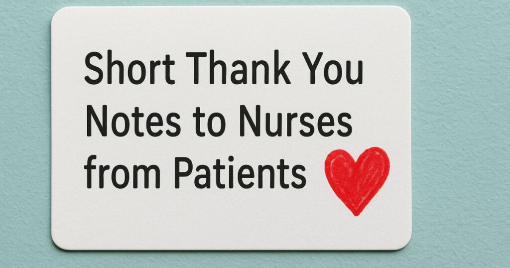 Short Thank You Notes to Nurses from Patients